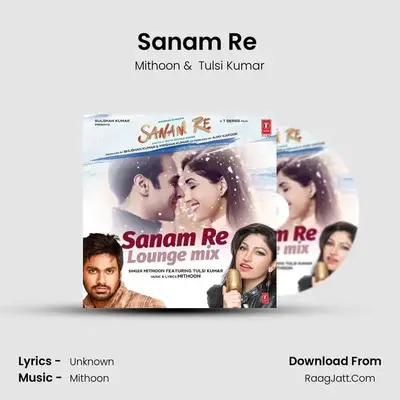 Sanam Re (Lounge Mix) - Mithoon