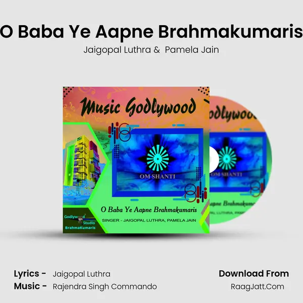O Baba Ye Aapne Brahmakumaris - Jaigopal Luthra
