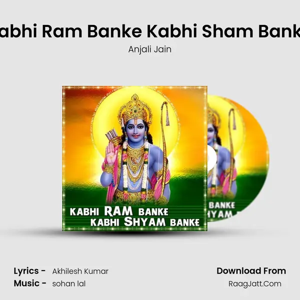 Kabhi Ram Banke Kabhi Sham Banke MP3 Song by Anjali Jain Cover