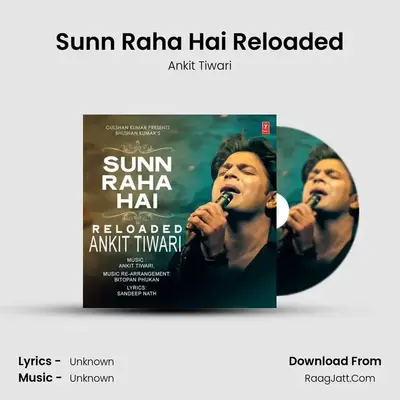 Sunn Raha Hai Reloaded - Ankit Tiwari