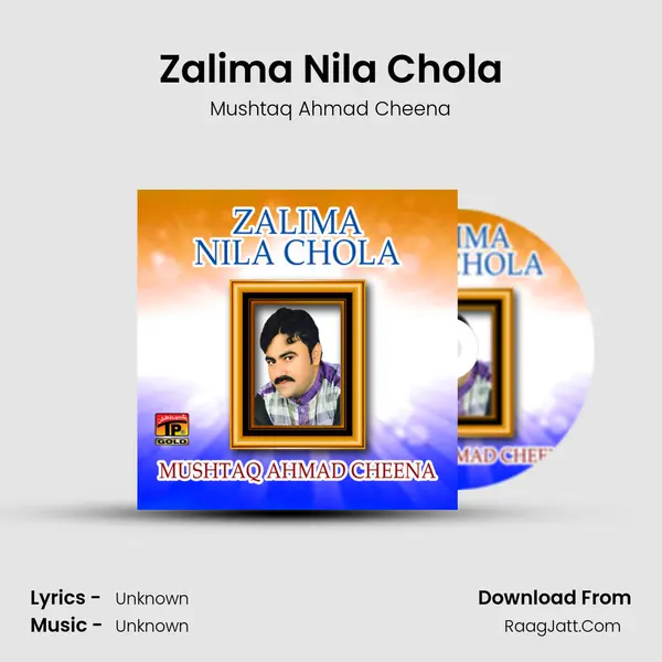 Zalima Nila Chola MP3 Song by Mushtaq Ahmad Cheena Cover
