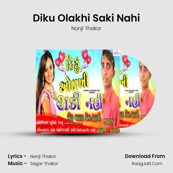 Diku Olakhi Saki Nahi MP3 Song by Nonji Thakor Cover
