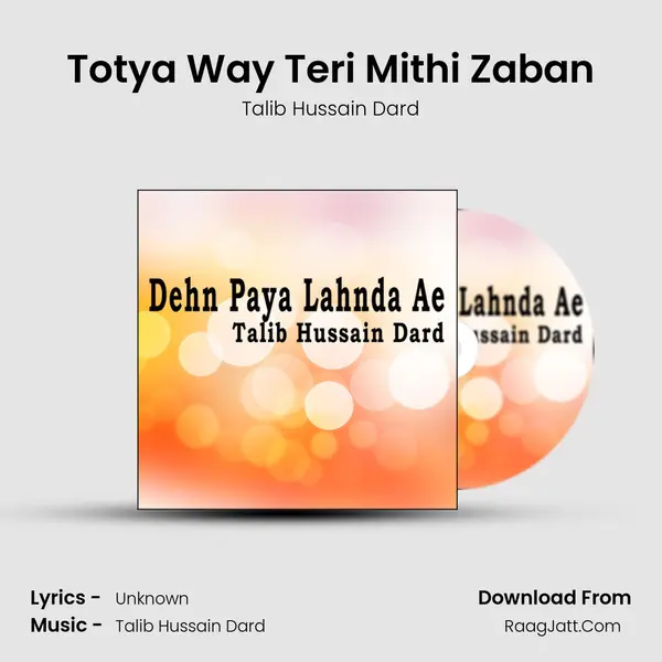 Totya Way Teri Mithi Zaban MP3 Song by Talib Hussain Dard Cover