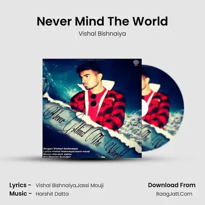 Never Mind The World MP3 Song by Vishal Bishnaiya Cover