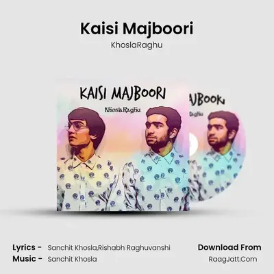 Kaisi Majboori mp3 song