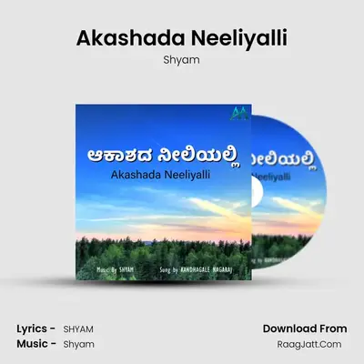 Akashada Neeliyalli - Shyam