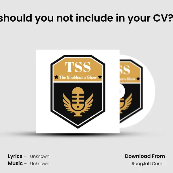 What should you not include in your CV? |Hindi MP3 Song by  Cover
