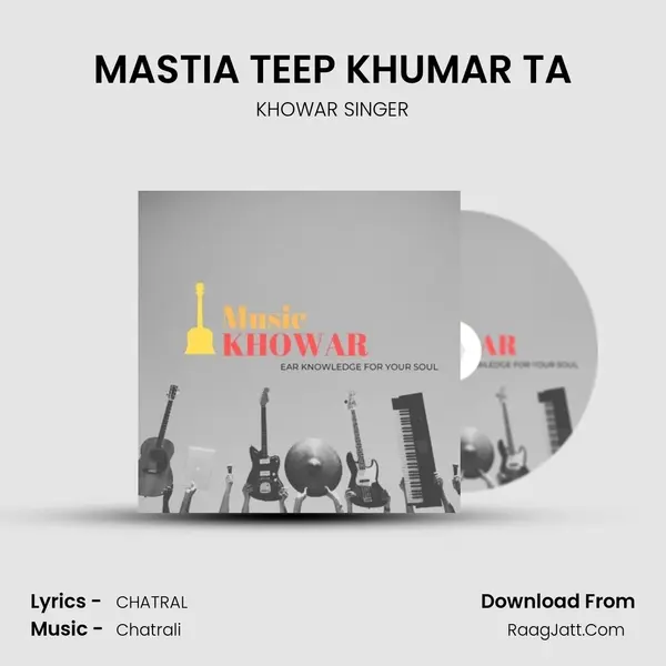 MASTIA TEEP KHUMAR TA MP3 Song by KHOWAR SINGER Cover