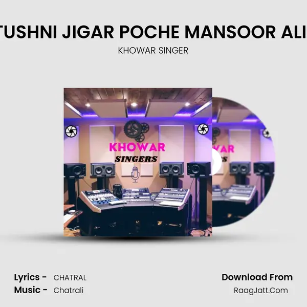 MA LAP TUSHNI JIGAR POCHE MANSOOR ALI SHABAB MP3 Song by KHOWAR SINGER Cover
