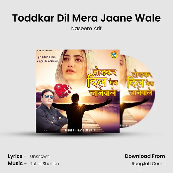 Toddkar Dil Mera Jaane Wale MP3 Song by Naseem Arif Cover