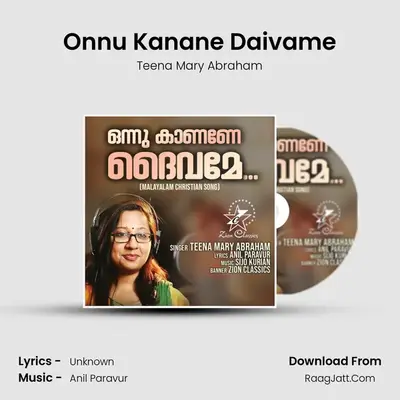 Onnu Kanane Daivame - Teena Mary Abraham