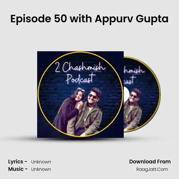 Episode 50 with Appurv Gupta MP3 Song by  Cover