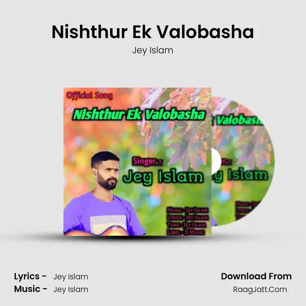 Nishthur Ek Valobasha MP3 Song by Jey Islam Cover