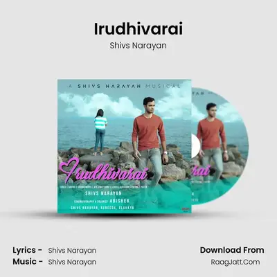 Irudhivarai - Shivs Narayan