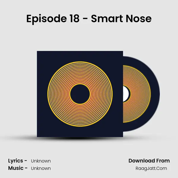 Episode 18 - Smart Nose MP3 Song by  Cover