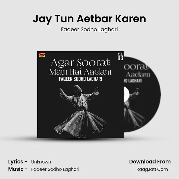 Jay Tun Aetbar Karen MP3 Song by Faqeer Sodho Laghari Cover