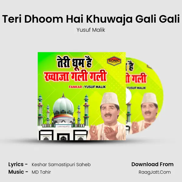 Teri Dhoom Hai Khuwaja Gali Gali - Yusuf Malik