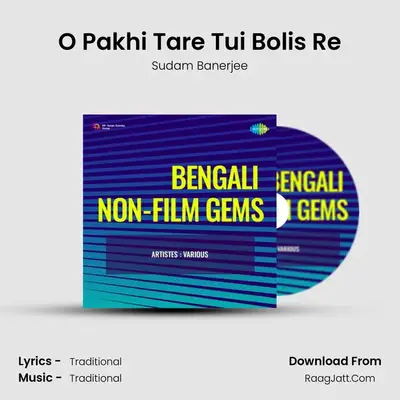 O Pakhi Tare Tui Bolis Re MP3 Song by Sudam Banerjee Cover