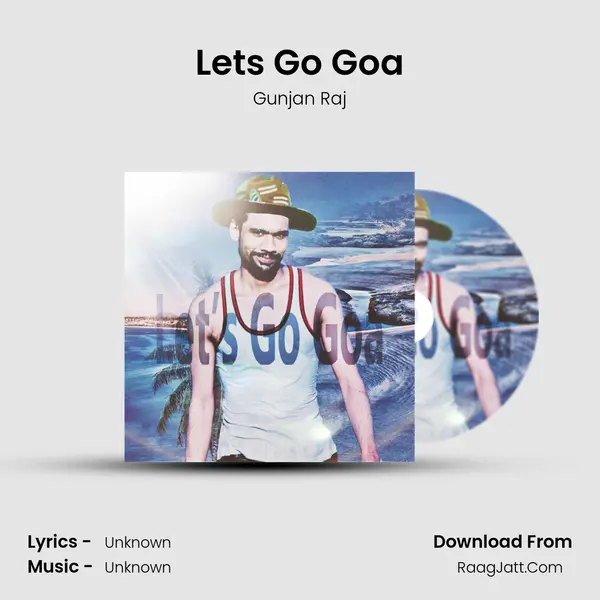 Let's Go Goa MP3 Song by Gunjan Raj Cover