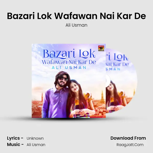 Bazari Lok Wafawan Nai Kar De MP3 Song by Ali Usman Cover