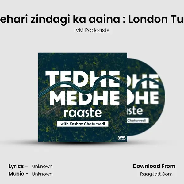 Shehari zindagi ka aaina : London Tube MP3 Song by IVM Podcasts Cover