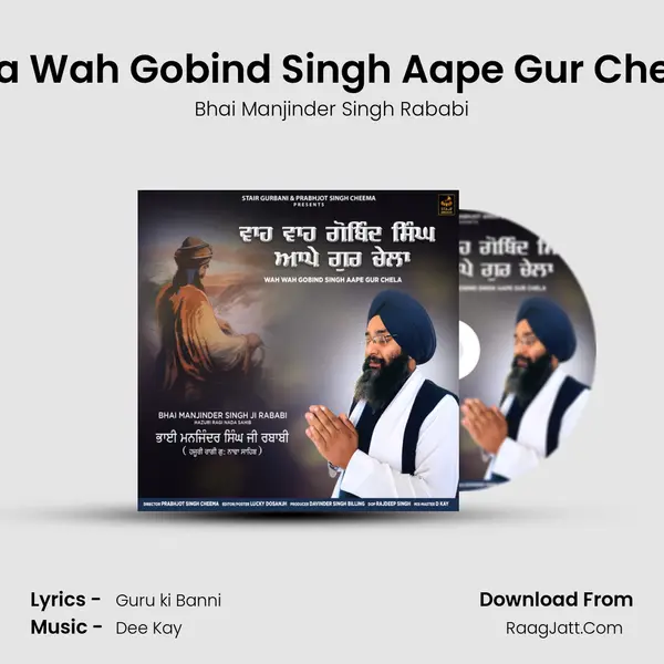 Wa Wah Gobind Singh Aape Gur Chela - Bhai Manjinder Singh Rababi