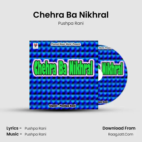 Chehra Ba Nikhral - Pushpa Rani