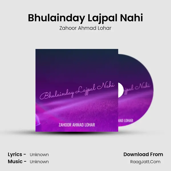 Bhulainday Lajpal Nahi MP3 Song by Zahoor Ahmad Lohar Cover