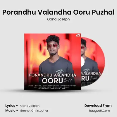 Porandhu Valandha Ooru Puzhal - Gana Joseph
