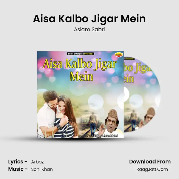 Aisa Kalbo Jigar Mein - Aslam Sabri