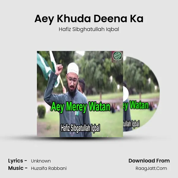 Aey Khuda Deena Ka MP3 Song by Hafiz Sibghatullah Iqbal Cover