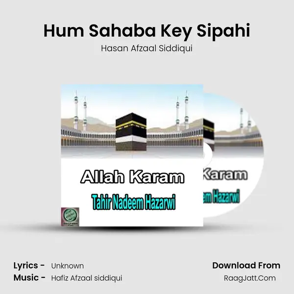 Hum Sahaba Key Sipahi MP3 Song by Hasan Afzaal Siddiqui Cover