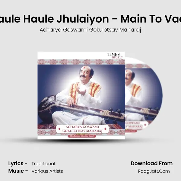 Jhoola - Haule Haule Jhulaiyon - Main To Vaari Saiyyan mp3 song