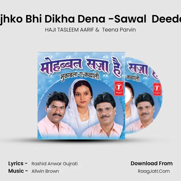 Jo Sabko Dikhaya Hai Mujhko Bhi Dikha Dena -Sawal  Deedar Ki Hasrat Mein Mat Hos MP3 Song by HAJI TASLEEM AARIF Cover