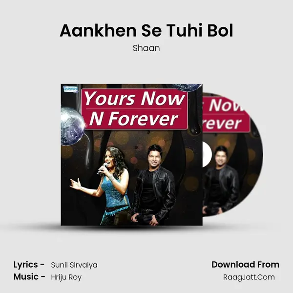 Aankhen Se Tuhi Bol MP3 Song by Shaan Cover