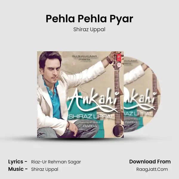 Pehla Pehla Pyar MP3 Song by Shiraz Uppal Cover