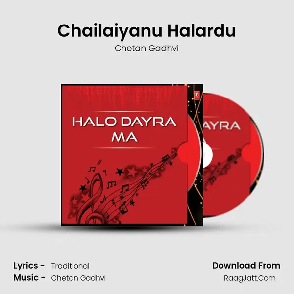 Chailaiyanu Halardu MP3 Song by Chetan Gadhvi Cover