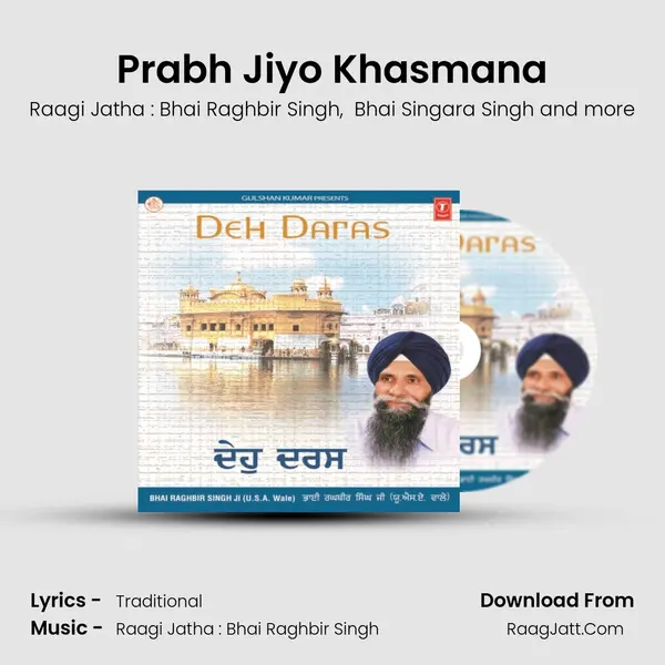 Prabh Jiyo Khasmana MP3 Song by Raagi Jatha : Bhai Raghbir Singh Cover