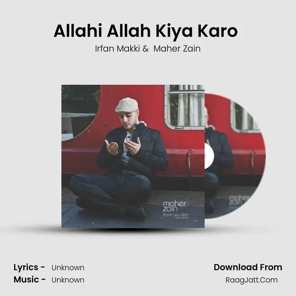 Allahi Allah Kiya Karo (feat. Irfan Makki) mp3 song