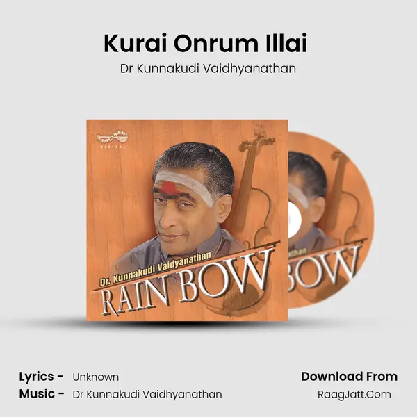 Kurai Onrum Illai (Kunnakudi Vaidhyanathan) MP3 Song by Dr Kunnakudi Vaidhyanathan Cover