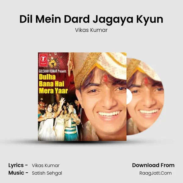 Dil Mein Dard Jagaya Kyun MP3 Song by Vikas Kumar Cover