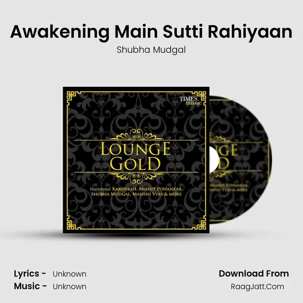 Awakening Main Sutti Rahiyaan MP3 Song by Shubha Mudgal Cover