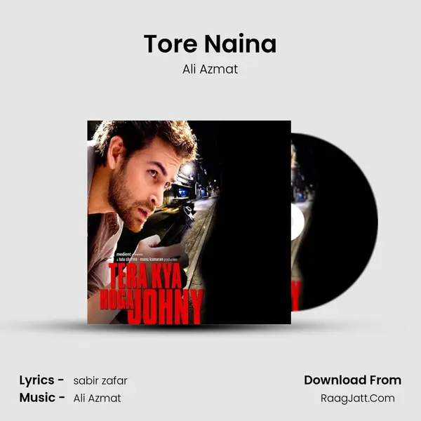 Tore Naina MP3 Song by Ali Azmat Cover