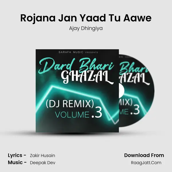 Rojana Jan Yaad Tu Aawe MP3 Song by Ajay Dhingiya Cover