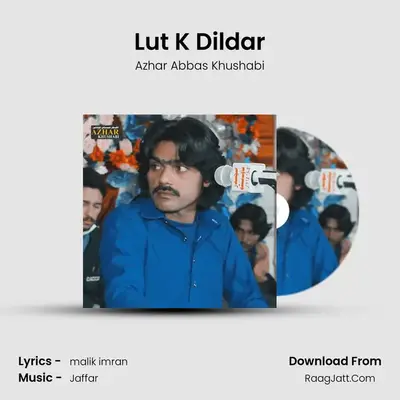 Lut K Dildar mp3 song