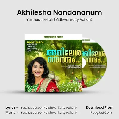 Akhilesha Nandananum - Yusthus Joseph (Vidhwankutty Achan)