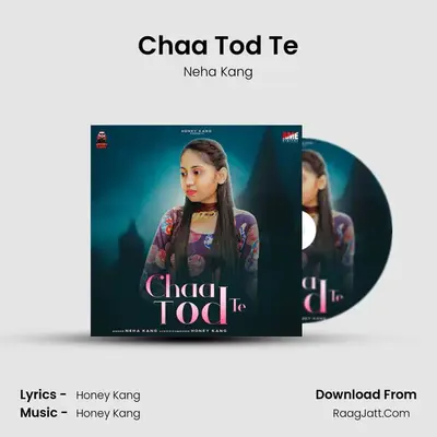 Chaa Tod Te - Neha Kang