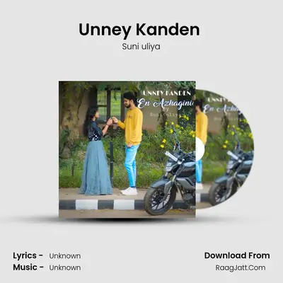 Unney Kanden (En Azhagini) - Suni uliya