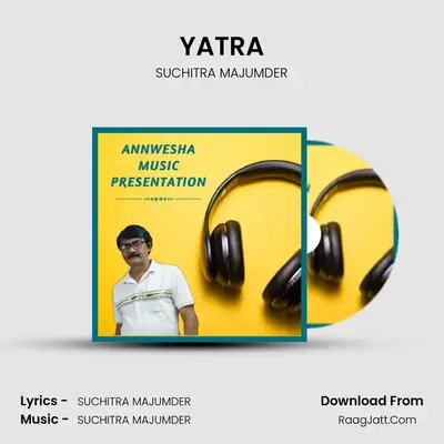 YATRA MP3 Song by SUCHITRA MAJUMDER Cover