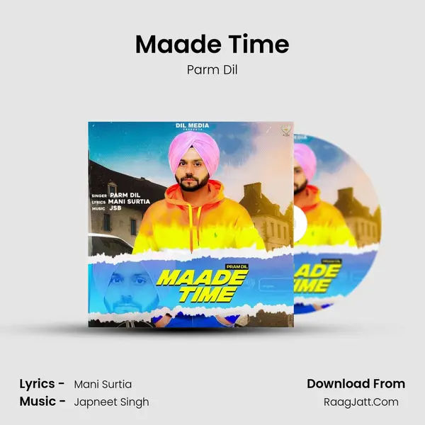 Maade Time - Parm Dil